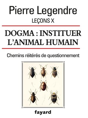 cover image of Leçons X. Dogma. Instituer l'animal humain